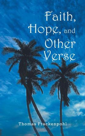 Faith Hope and Other Verse