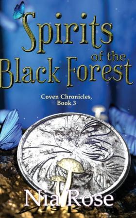 Spirits of the Black Forest: 3 (Coven Chronicles)