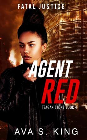 Agent Red-Fatal Justice Teagan Sone Book 4: A Gripping Suspense Political Thriller (Teagan Stone)