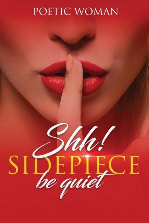 Shh! SIDEPIECE Be Quiet