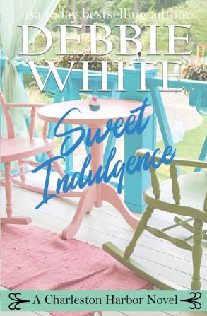 Sweet Indulgence: 1 (Charleston Harbor Novels)