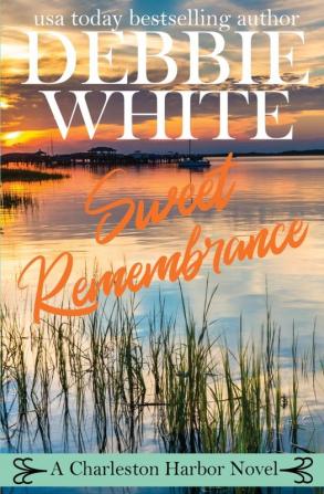 Sweet Remembrance: 4 (Charleston Harbor Novels)