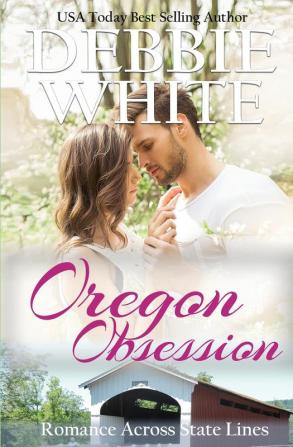 Oregon Obsession: 4 (Romance Across State Lines)