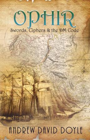 Ophir: Swords Ciphers & the DM Code