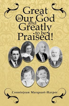 Great is Our God...and Greatly to be Praised!: and Greatly to be Praised!