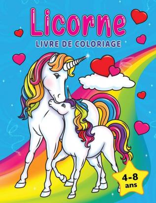 Licorne livre de coloriage: Pour les enfants de 4 a 8 ans