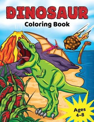 Dinosaur Coloring Book: for Kids Ages 4-8 Prehistoric Dino Colouring for Boys & Girls