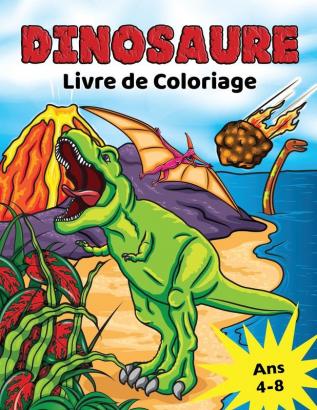 Dinosaure Livre de Coloriage: pour les Enfants de 4 a 8 ans Coloriage Dino prehistorique pour garcons et filles