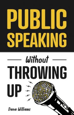 Public Speaking Without Throwing Up