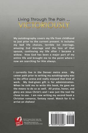 Living Through The Pain . . . VICTORIOUSLY