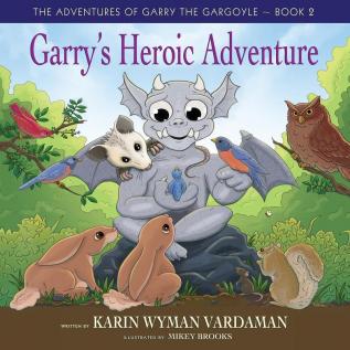 Garry's Heroic Adventure!: 2 (The Adventures of Garry the Gargoyle)