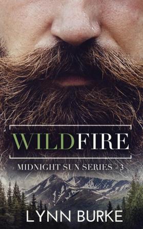 Wildfire: A Steamy Romantic Suspense: 3 (Midnight Sun)