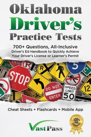 Oklahoma Driver's Practice Tests: 700+ Questions All-Inclusive Driver's Ed Handbook to Quickly achieve your Driver's License or Learner's Permit (Cheat Sheets + Digital Flashcards + Mobile App)