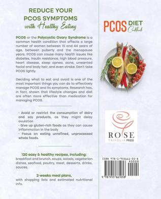 PCOS Diet Cookbook: 120 Easy and Healthy Recipes That Will Nourish Your Body and Help You Manage Your PCOS Symptoms