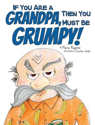 If You Are a Grandpa Then You Must Be Grumpy!: Introducing Grumpa