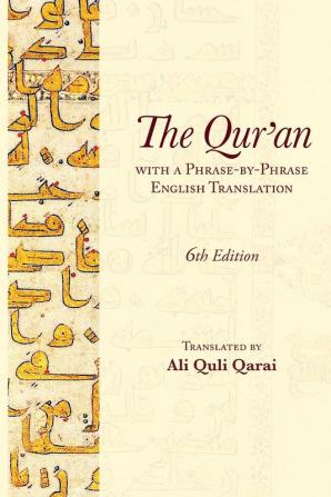 The Qur'an with a Phrase-by-Phrase English Translation