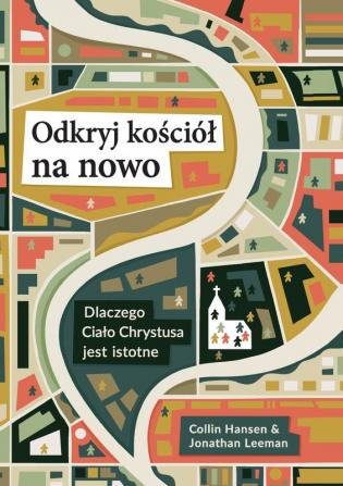 Odkryj kościol na nowo (Rediscover Church (Polish): Why the Body of Christ Is Essential