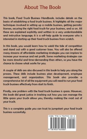 Food Truck Business Handbook: A 21st Century Guide for Beginners to Plan and Run a Successful Mobile Food Business from Scratch