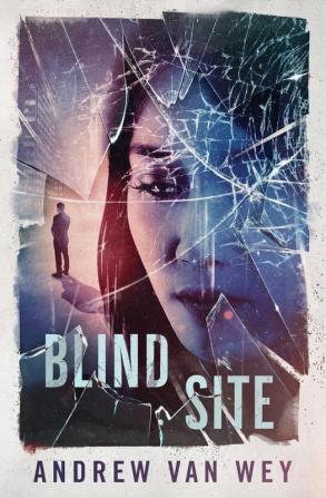 Blind Site: A Mind-Bending Thriller: 1 (The Clearwater Conspiracies)