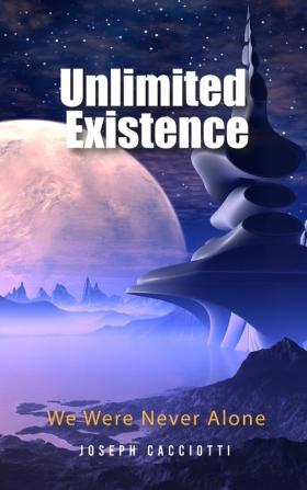 Unlimited Existence: We Were Never Alone