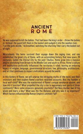 Ancient Rome: An Enthralling Overview of Roman History Starting From the Romulus and Remus Myth through the Republic to the Fall of the Roman Empire