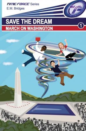 Save the Dream: March on Washington: 1 (Time Force)