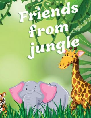 Friends from Jungle: Coloring Book for Kids Ages 3-8 Ι Fun Educational Coloring Book for Learning Animals Ι Preschool Kindergarten and Homeschooling