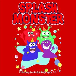 SPLASH MONSTER Coloring book for Kids: Perfect Halloween Gift for kids Fun & Cute Coloring Pages for kids ages 3-7 Coloring pages with Funny Little monsters for hours of fun and relaxation