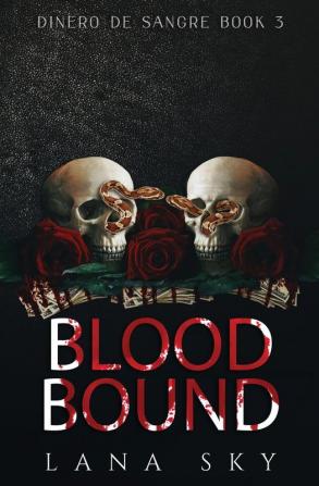 Blood Bound: A Dark Cartel Romance: 3 (Dinero de Sangre)