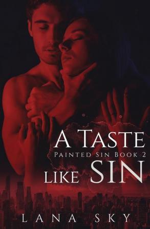 A Taste like Sin: An Enemies to Lovers Billionaire Romance: 2 (Painted Sin)