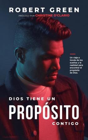 Dios Tiene un Propósito Contigo