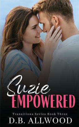 Suzie Empowered: A Contemporary Romance: 3 (Transitions)