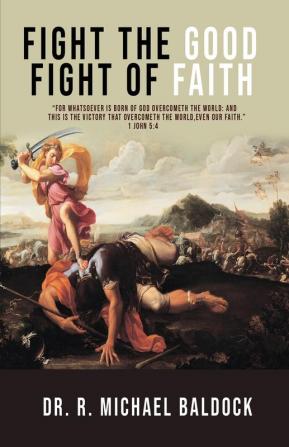 Fight The Good Fight of Faith