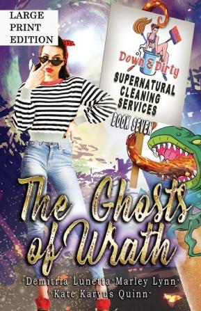 The Ghosts of Wrath: A Paranormal Mystery with a Slow Burn Romance Large Print Version: 7 (Down & Dirty Supernatural Cleaning Services)