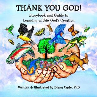 Thank You God! Storybook and Guide to Learning Within God's Creation