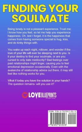 Finding Your Soulmate: The Blueprint to How to Find Your Soulmate Even if Your Dating Life is Nonexistent