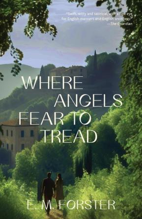 Where Angels Fear to Tread (Warbler Classics Annotated Edition)