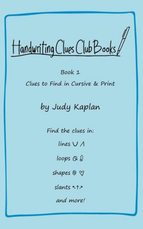 Handwriting Clues Club - Book 1: Clues to Find in Cursive & Print (Handwriting Clues Club Books)