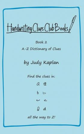 Handwriting Clues Club - Book 2: A-Z Dictionary of Clues (Handwriting Clues Club Books)