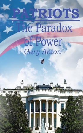 Patriots: The Paradox of Power