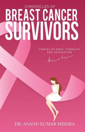 CHRONICLES OF BREAST CANCER SURVIVORS