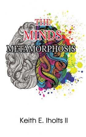 The Minds Metamorphosis