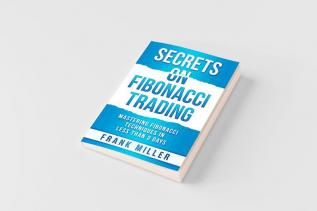 Secrets on Fibonacci Trading