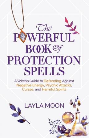 The Powerful Book of Protection Spells