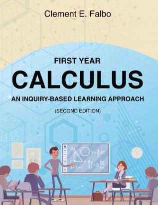 First Year Calculus, An Inquiry-Based Learning Approach