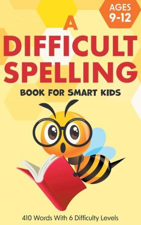 A Difficult Spelling Book For Smart Kids