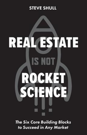 Real Estate Is Not Rocket Science