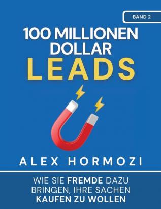 100 Millionen Dollar Leads