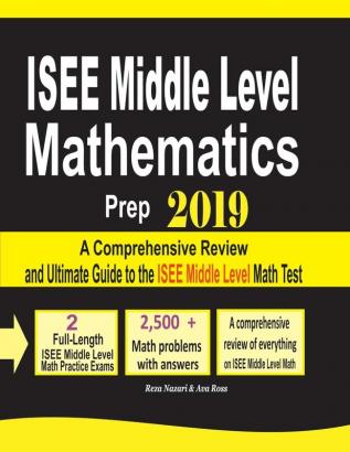 ISEE Middle Level Mathematics Prep 2019: A Comprehensive Review and Ultimate Guide to the ISEE Middle Level Math Test