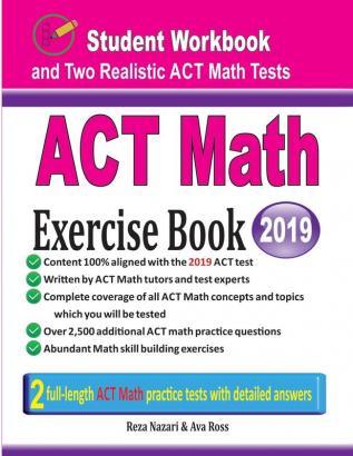 ACT Math Exercise Book: Student Workbook and Two Realistic ACT Math Tests